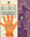 Designing Multimedia Environments for Children by Allison Druin and Cynthia Solomon