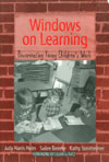 Windows on Learning: Documenting Young Children's Work